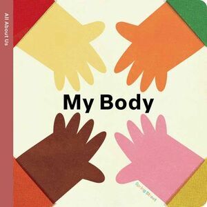 Spring Street All about Us: My Body -- Boxer Books